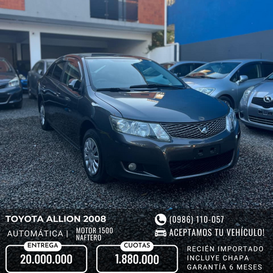 TOYOTA ALLION 2008 RECIÉN IMPORTADO AUTOMÁTICO MOTOR 1800 NFATERO