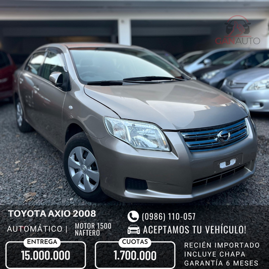 TOYOTA AXIO 2008 RECIÉN IMPORTADO COLOR BEIGE AUTOMÁTICO MOTOR 1500 NAFTERO